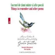 Lucruri de tinut minte si alte poeme. Things to remember and other poems. Carte bilingva pentru copii de Grete Tartler