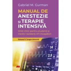 Manual de anestezie si terapie intensiva. Volumul 2. Terapie Intensiva de Gabriel M. Gurman