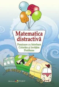 Matematica distractivă. Poezioare cu întrebare. Colorăm şi învăţăm. Probleme
