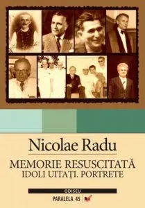 Memorie resuscitata. Idoli Uitati. Portrete de Nicolae Radu