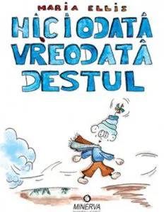 Niciodata, vreodata, destul de Maria Ellis