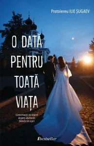 O data pentru toata viata de Parintele Ilie Sugaev