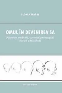 Omul in devenirea sa de Florea Marin