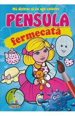 Papusica. Pensula fermecata. Ma distrez si cu apa colorez de Autor Anonim