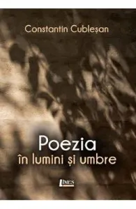Poezia in lumini si umbre de Constantin Cublesan