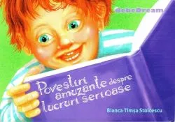 Povestiri amuzante despre lucruri serioase de Bianca Timsa-Stoicescu
