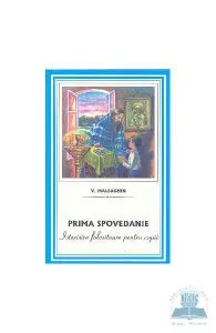 Prima Spovedanie. Istorisire Folositoare Pentru Copii de V. Maleaghin