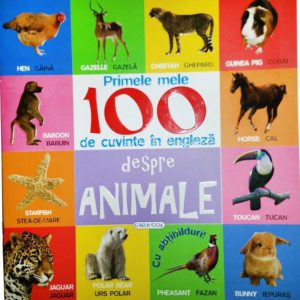 Primele mele 100 cuvinte in engleza - despre animale