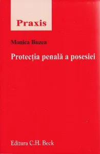 Protectia penala a posesiei de Monica Buzea