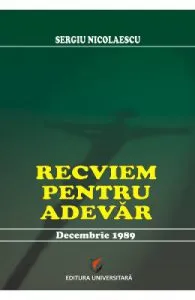 Recviem pentru adevar de Sergiu Nicolaescu