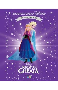 Regatul de gheata Vol.1. Biblioteca magica Disney
