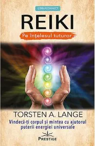 Reiki pe intelesul tuturor de Torsten A. Lange