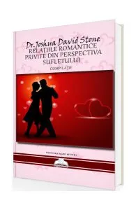 Relațiile romantice privite din perspectiva sufletului de Joshua David Stone