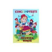Scufita rosie. Cinci povesti