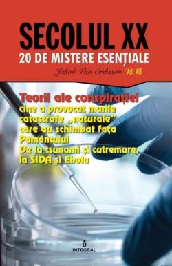 Secolul XXVol.13: Teorii ale conspiratiei