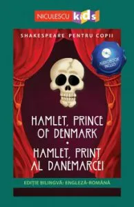 Shakespeare pentru copii - Hamlet, Prince of Denmark - Hamlet, Print al Danemarcei (editie bilingva: engleza-romana) - Audiobook inclus