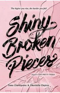 Shiny Broken Pieces: A Tiny Pretty Things Novel