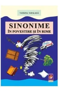 Sinonime in povestire si in rime de Tatiana Tapalaga