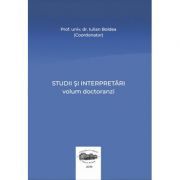 Studii si interpretari. Volum doctoranzi