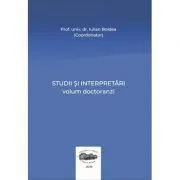 Studii si interpretari. Volum doctoranzi de Iulian Boldea