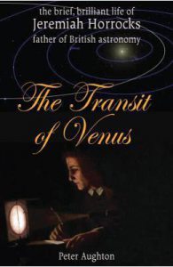 The Transit of Venus: The Brief, Brilliant Life of Jeremiah Horrocks, Father of British Astronomy