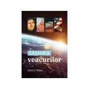 Tragedia veacurilor. Editia color de Ellen White