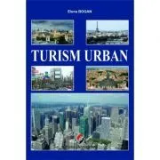 Turism urban. Note de curs de Elena Bogan