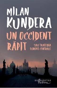 Un Occident rapit sau tragedia Europei Centrale