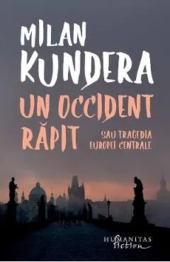 Un Occident rapit sau tragedia Europei Centrale