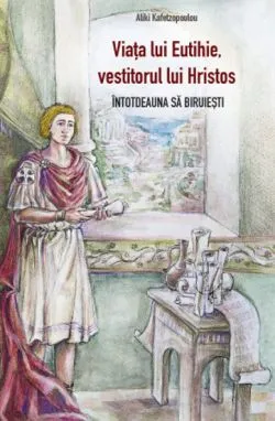 Viata lui Eutihie, vestitorul lui Hristos de Aliki Kafetzopoulou