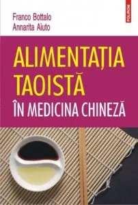 Alimentatia taoista in medicina chineza de Franco Bottalo