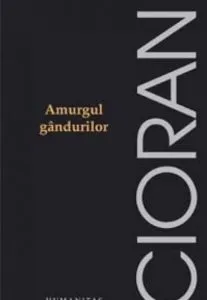 Amurgul gandurilor de Emil Cioran