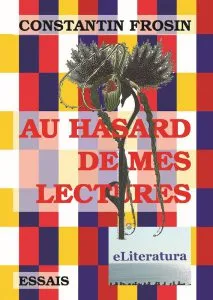 Au hasard de mes lectures de Constantin Frosin