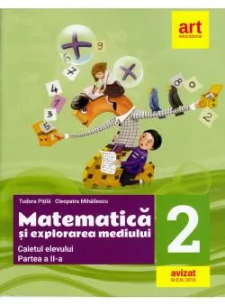 Caietul elevului. Clasa a II-a. Partea a II-a - Matematica si explorarea mediului de Cleopatra Mihailescu