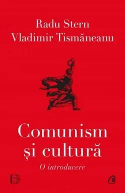 Comunism și cultură de Vladimir Tismaneanu