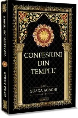 Confesiuni din Templu de Suada Agachi