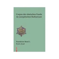 Corpus der romischen Funde im europaischen Barbaricum (limba germana) 1. Kreis Arad de Lavinia Grumeza