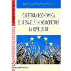 Cresterea economica sustenabila in agricultura la nivelul UE de Svetlana Platagea (Gombos)