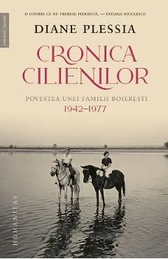 Cronica Cilienilor. Povestea unei familii boieresti 1942-1977 de Diane Plessia