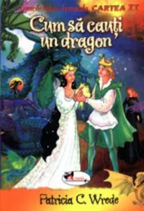 Cum sa cauti un dragon de Patricia C. Wrede