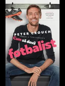 Cum sa devii fotbalist de Peter Crouch