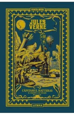 Desertul de gheata. Seria Capitanul Hatteras Vol.2