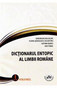 Dictionar entopic al limbii romane. Vol.1