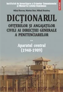 Dictionarul ofiterilor si angajatilor civili ai Directiei Generale a Penitenciarelor. Aparatul central (1948-1989), Vol. 2
