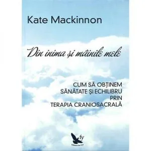 Din inima si mainile mele de Kate Mackinnon