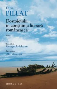 Dostoievski in constiinta literara romaneasca de Dinu Pillat