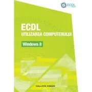 ECDL Utilizarea computerului Windows 8 de Ionut Danaila