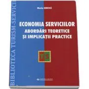 Economia serviciilor. Abordari teoretice si implicatii practice de Maria Ioncica
