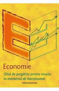 Economie. Ghid de pregatire pentru ecamenul de bacalaureat - nou de Mariana Iatagan