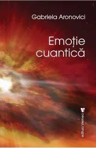 Emotie cuantica de Gabriela Aronovici